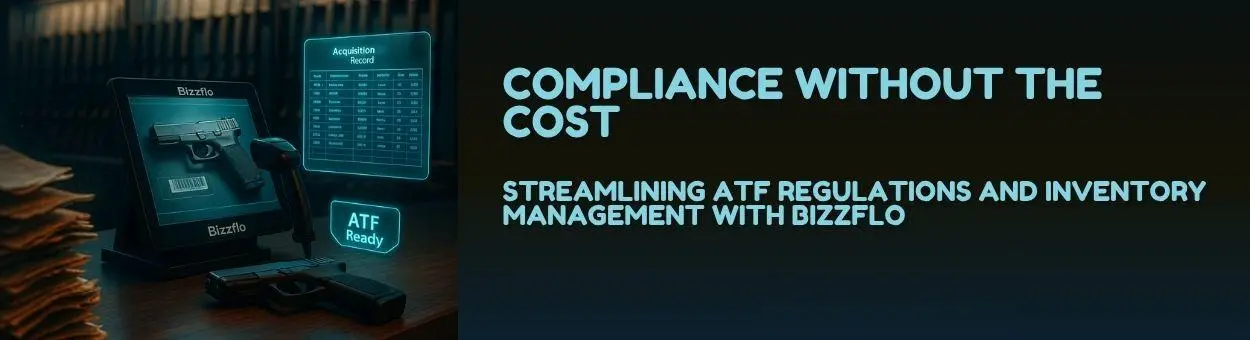 Compliance Without the Cost: Streamlining ATF Regulations and Inventory ...